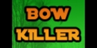 Bow Killer